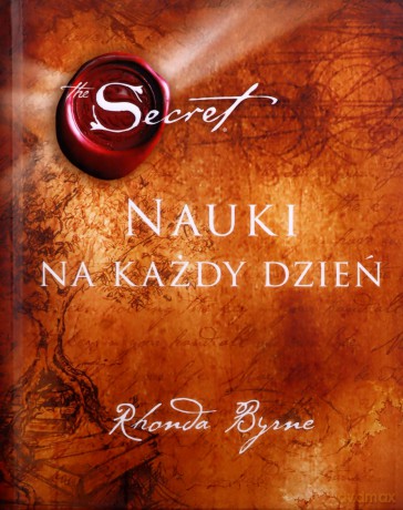 The Secret. Nauki na każdy dzień - Rhonda Byrne [KSIĄŻKA]