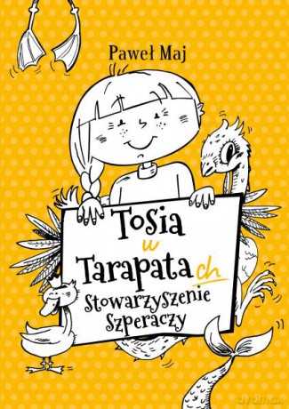 Tosia w tarapatach. Stowarzyszenie Szperaczy - Paweł Maj, Monika Sommer-Lapajew [KSIĄŻKA]