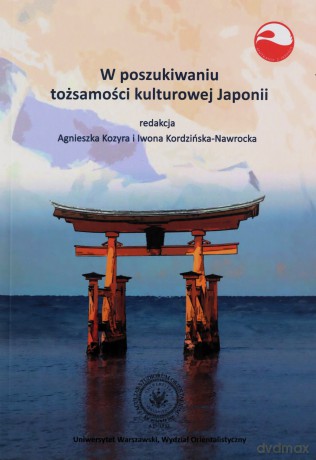 W poszukiwaniu tożsamości kulturowej Japonii [KSIĄŻKA]
