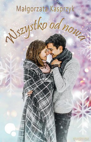 Wszystko od nowa - Małgorzata Kasprzyk [KSIĄŻKA]