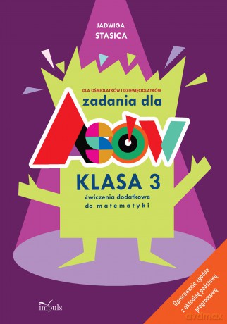 Zadania dla asów klasa 3 Ćwiczenia dodatkowe do matematyki dla ośmiolatków i dziewięciolatków - Jadwiga Stasica [KSIĄŻKA]