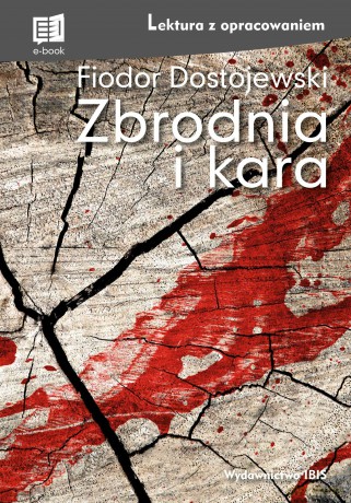 Zbrodnia i kara. Lektura z opracowaniem - Fiodor Dostojewski [KSIĄŻKA]