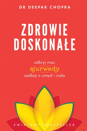 Zdrowie doskonałe - Deepak Chopra [KSIĄŻKA]