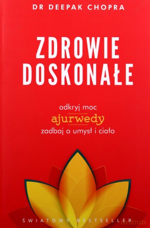 Zdrowie doskonałe - Deepak Chopra [KSIĄŻKA]