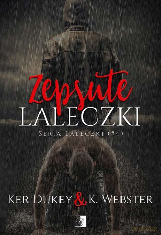 Zepsute laleczki (Tom 4) - Ker Dukey, K. Webster [KSIĄŻKA]