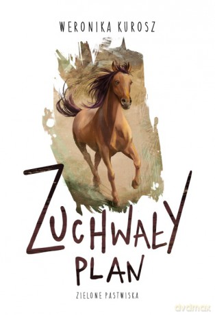 Zuchwały plan. Zielone pastwiska (Tom 1) - Weronika Kurosz [KSIĄŻKA]