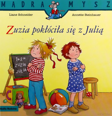 Zuzia pokłóciła się z Julią. Mądra mysz - Liane Schneider [KSIĄŻKA]