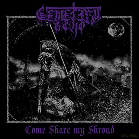 Cemetery Echo: Come Share My Shroud [Winyl]