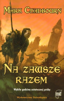 Na Zawsze Razem - Mark Chadbourn [KSIĄŻKA]