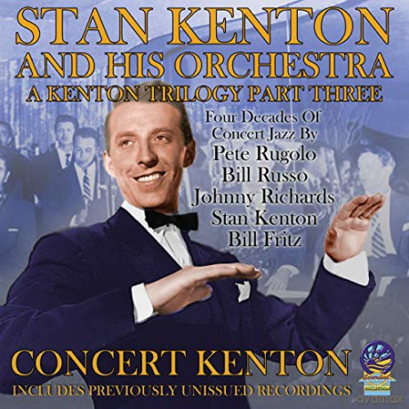 Stan Kenton And His Orchestra: A Kenton Trilogy Part Three: Concert Kenton [CD]