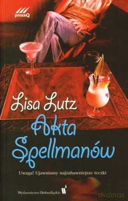 Akta Spellmanów - Lisa Lutz [KSIĄŻKA]