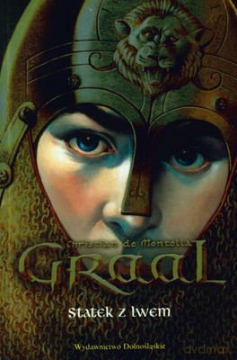 Graal Statek Z Lwem - Christian De Montella [KSIĄŻKA]