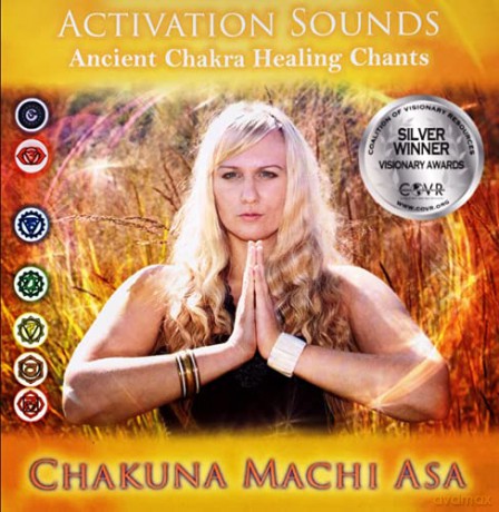 Chakuna Machi Asa: Activation Sounds: Ancient Chakra Healing Chants [CD]