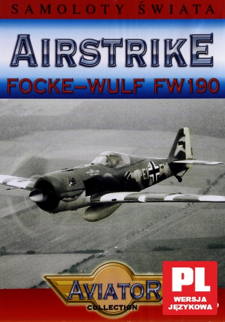 Wielka Encyklopedia Lotnictwa 10: AIRSTRIKE - Focke-wulf FW 190 [DVD]
