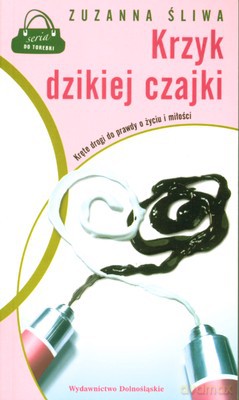 Krzyk Dzikiej Czajki - Zuzanna Śliwa [KSIĄŻKA]