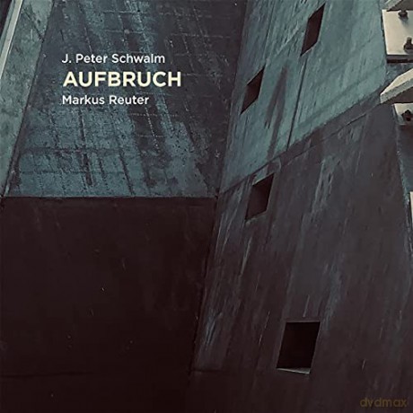 J. Peter Schwalm. Markus Reuter: Aufbruch [CD]
