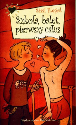 Szkoła Balet Pierwszy Całus - Sissi Flegel [KSIĄŻKA]