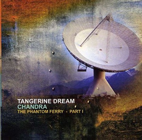 Tangerine Dream: Chandra - The Phantom Ferry Part 1 [CD]
