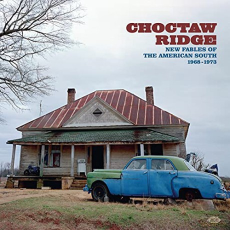 Choctaw Ridge - New Fables Of The American South 1968-1973 [CD]