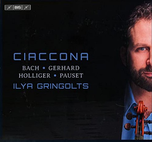 Ilya Gringolts: Ciaccona: Bach. Hergard. Holliger. Pauset [CD]