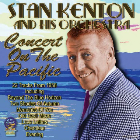 Stan Kenton And His Orchestra: Concert On The Pacific [CD]