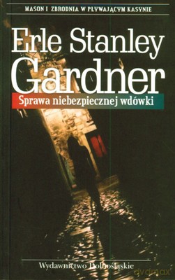 Sprawa Niebezpiecznej Wdówki (broszurowa) - Erle Stanley Gardner [KSIĄŻKA]