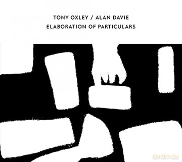 Tony Oxley/Alan Davie: Elaboration Of Particulars [CD]