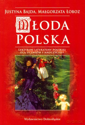 Młoda Polska - Justyna Bajda, Małgorzata Łoboz [KSIĄŻKA]