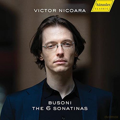 Victor Nicoara: Ferruccio Busoni: The 6 Sonatinas [CD]