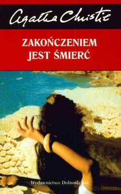 Kolekcja Agathy Christie: Zakończeniem Jest Śmierć - Agatha Christie [KSIĄŻKA]