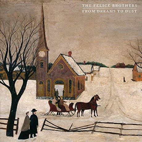 Felice Brothers: From Dreams To Dust [CD]