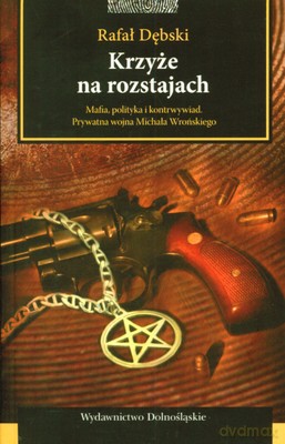 Krzyże Na Rozstajach - Rafał Dębski [KSIĄŻKA]