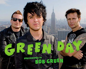 Green Day: Green Day: Photographs By Bob Gruen [KSIĄŻKA]