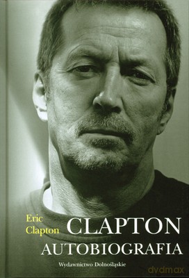 Clapton Autobiografia (twarda) - Eric Clapton [KSIĄŻKA]