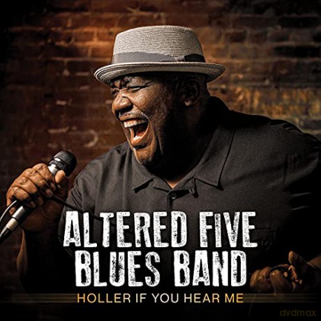 Altered Five Blues Band: Holler If You Hear Me  [CD]