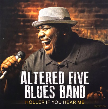 Altered Five Blues Band: Holler If You Hear Me  [CD]