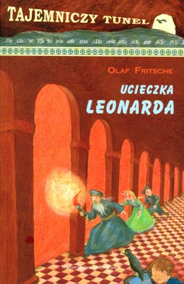 Ucieczka Leonarda Tajemniczy Tunel - Olaf Fritsche [KSIĄŻKA]