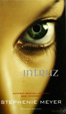 Intruz (twarda) - Stephenie Meyer [KSIĄŻKA]