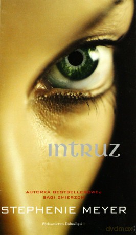 Intruz (twarda) - Stephenie Meyer [KSIĄŻKA]