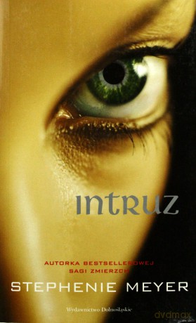 Intruz (broszurowa) - Stephenie Meyer [KSIĄŻKA]