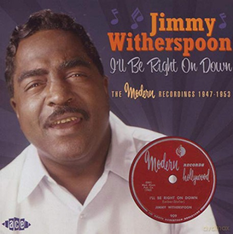 Jimmy Witherspoon: ILl Be Right On Down The Modern [CD]