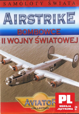 Wielka Encyklopedia Lotnictwa 13: AIRSTRIKE - Bombowce II wojny światowej [DVD]