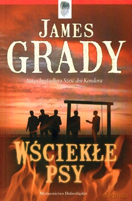 Wściekłe Psy - James Grady [KSIĄŻKA]