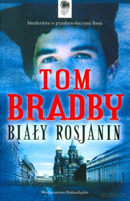 Biały Rosjanin - Tom Bradby [KSIĄŻKA]