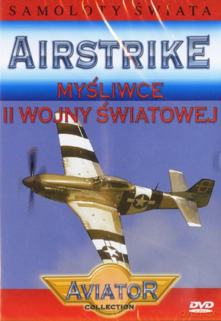 Wielka Encyklopedia Lotnictwa 14: AIRSTRIKE - Myśliwce II wojny światowej [DVD]