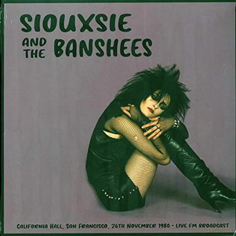Siouxsie And The Banshees: Live Fm Broadcast - California Hall. San Francisco / 26Th November 1980 [Winyl]