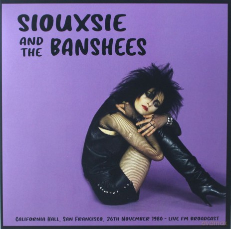 Siouxsie And The Banshees: Live Fm Broadcast - California Hall. San Francisco / 26Th November 1980 [Winyl]