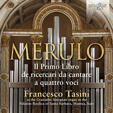 Francesco Tasini: Merulo: Organ Music Il Primo Libro De Ricercari Da Cantare A Quattro Voci [3CD]