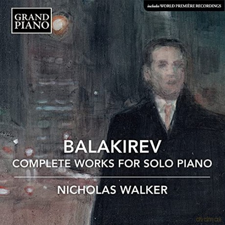 Nicholas Walker: Mili Alekseyevich Balakirev: Complete Works For Solo Piano [6CD]