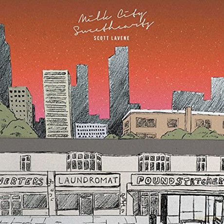 Scott Lavene: Milk City Sweethearts [CD]